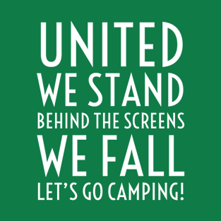 United we stand, Let's go camping. T-Shirt