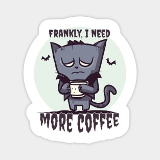 Frankly, I Need More Coffee | Frankenstein Cat With Bat And Mug Magnet