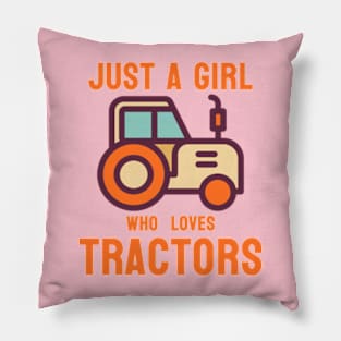 Just A GIRL Who Loves Tractors. Pillow