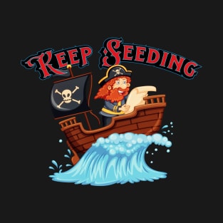 Keep Seeding T-Shirt