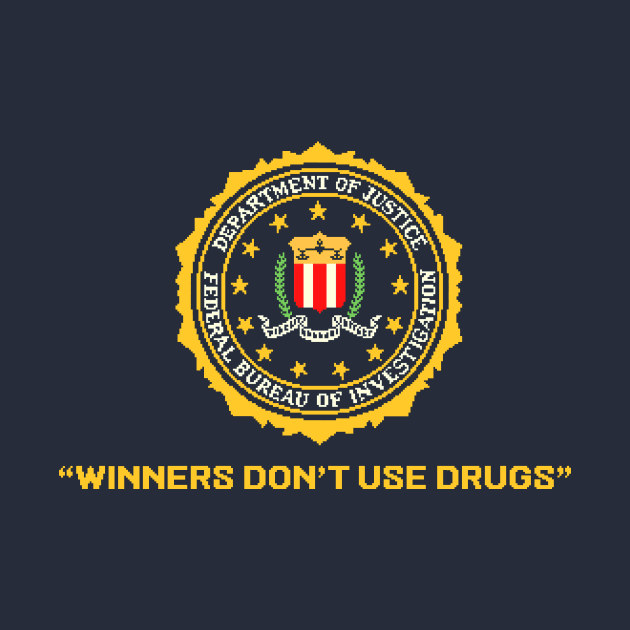 Winners Don't Use Drugs by glenbrogan