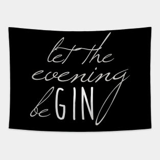 let the evening beGIN | Gin | Gin Tonic Tapestry