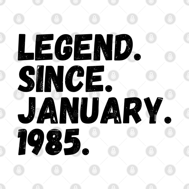 Legend Since January 1985 - Birthday by Textee Store