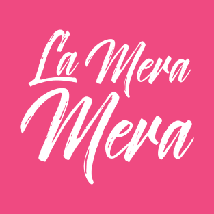 La Mera Mera - Boss Lady T-Shirt