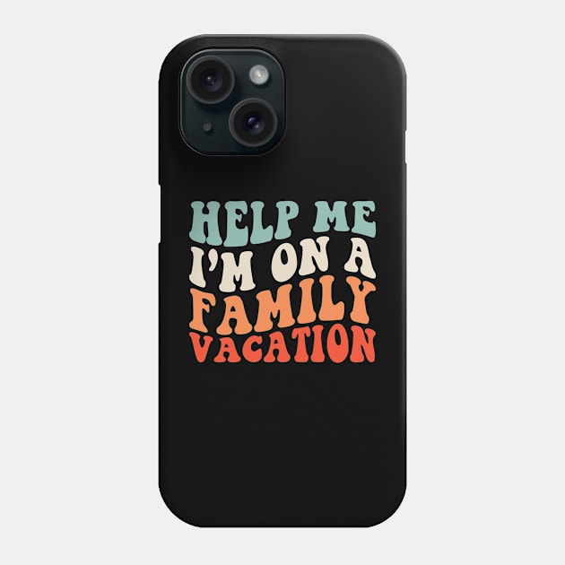 Help me I'm on a Family Vacation Phone Case by unaffectedmoor