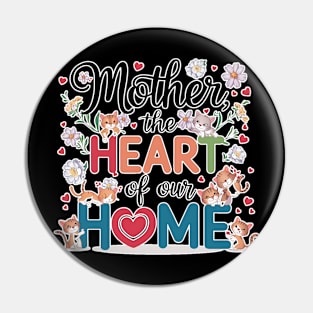 Mother, the Heart of Our Home Pin