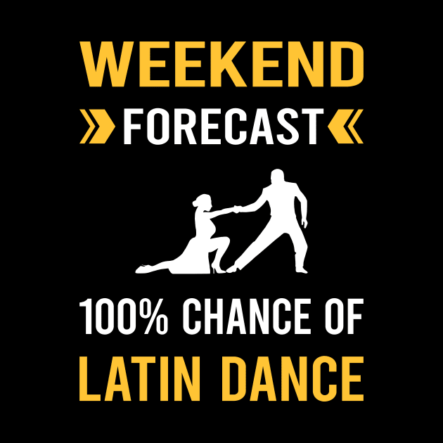 Weekend Forecast Latin Dance Dancing Dancer by Good Day