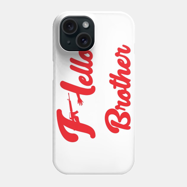 #Hello Brother T Shirt Friends Misleading Phone Case by MaryMas