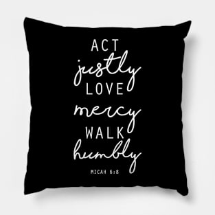 Act Justly Love Mercy Walk Humbly - Micah 6 8 Verse Pillow