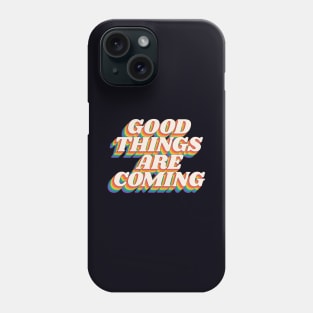 Good Things Are Coming by The Motivated Type in Black Red Yellow Blue and Green Phone Case