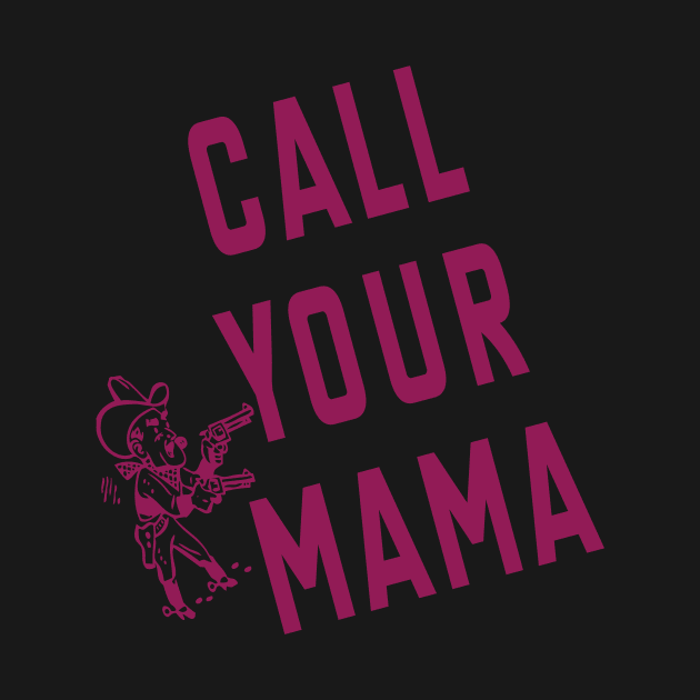 Call Your Mama by Friend Gate