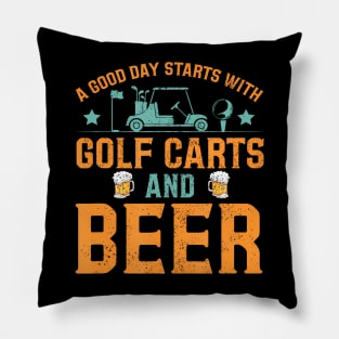 A Good Day Starts With Golf Carts And Beer Funny Golfing Pillow