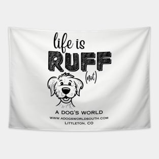 Life Is RUFF (not) (Back) - A Dog's World Tapestry