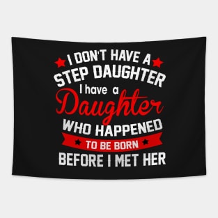 I don't have a step daughter I have daughter who happened to be born before I met hir Tapestry