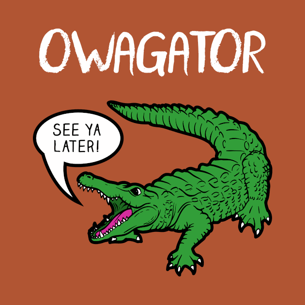 Owagator by gnotorious