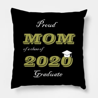 Proud Mom of a Class of 2020 Graduate Pillow