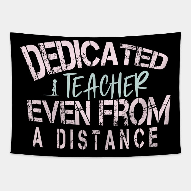 Dedicated Teacher Even From A Distance : Funny Quanrntine Teacher Tapestry by ARBEEN Art