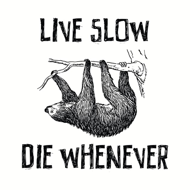 Live slow and die whenever by Portals