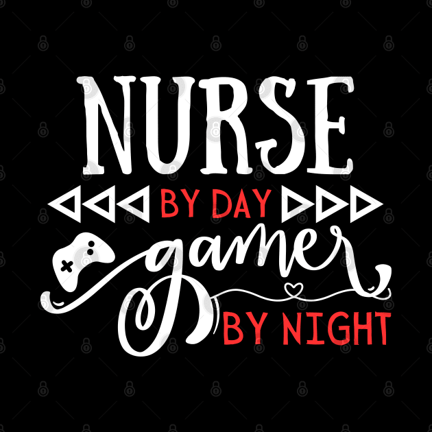 Funny Nurse Gift Idea Nurse by day Gamer by night by Gravity Zero