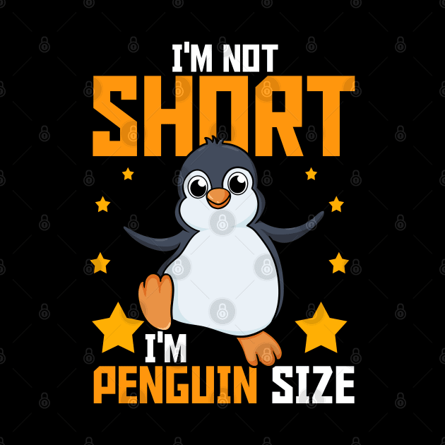 I'm Not Short I'm Penguin Size Funny Penguin Lovers Tee by Proficient Tees