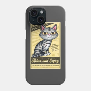 Cute Kitty Cat on Cats Teach Us Relax and Enjoy! Phone Case