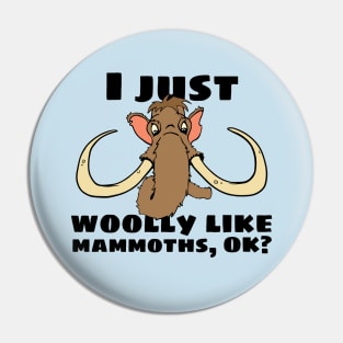 Woolly Mammoth Pun I Just Woolly Like Mammoths Graphic Pin