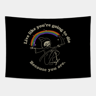 Life is Hard - Live Like You're Going to Die Tapestry