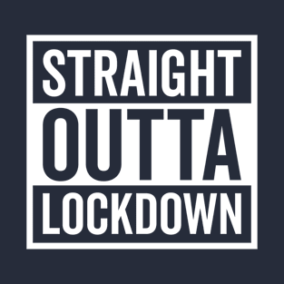 straight outta lockdown T-Shirt