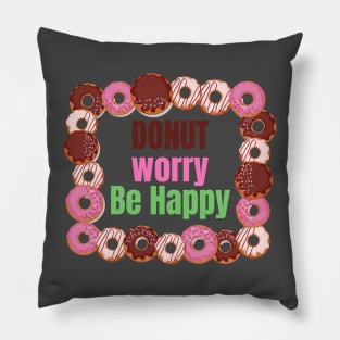 Donut worry be happy Pillow