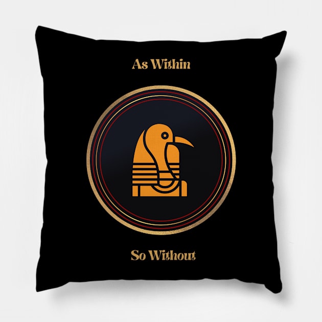 As Within So Without. The Kybalion. Thoth, Ancient Egypt. Pillow by Anahata Realm