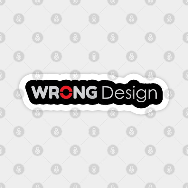 Wrong Design - 02 Magnet by SanTees