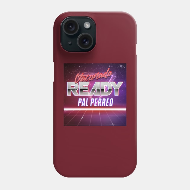 vacunado y ready pal perreo let's party people Phone Case by jorge_lebeau