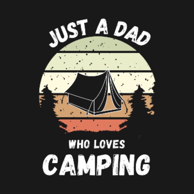 Just A Dad Who Loves Camping Graphic by shopcherroukia