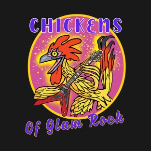 Chickens of glam rock T-Shirt