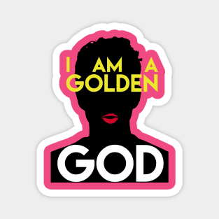 I AM A GOLDEN GOD Magnet