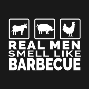 Funny BBQ Real Men Smell Like Barbecue Dad Fathers Day T-Shirt