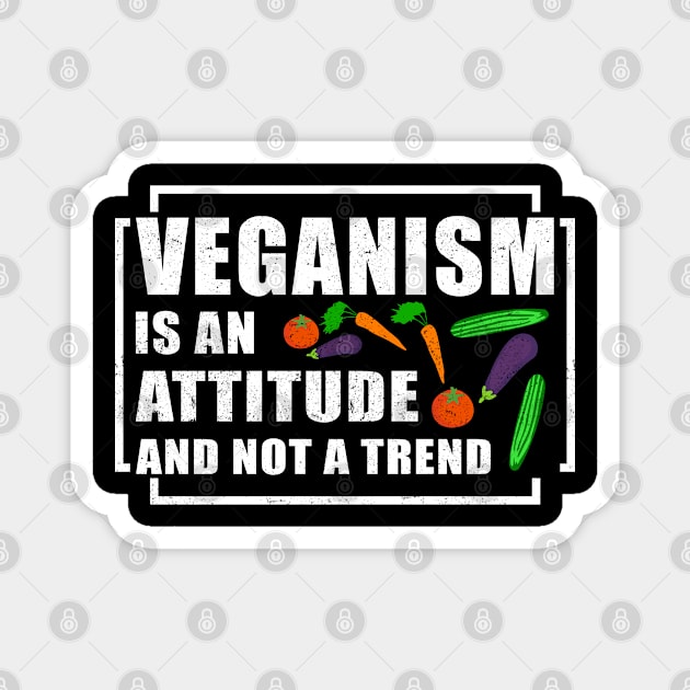 Veganism Is An Attitude And Not A Trend | Vegan Gift Magnet by Streetwear KKS