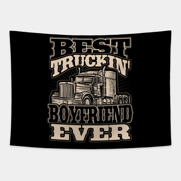 Best Truckin Boyfriend Ever Trucker Truck Driver Tapestry by aneisha