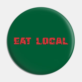 EAT LOCAL ... Watermelons Pin