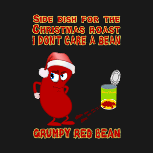 Side Dish for the christmas roast - I don't care a bean T-Shirt