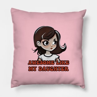 Awesome Like My Daughter Pillow