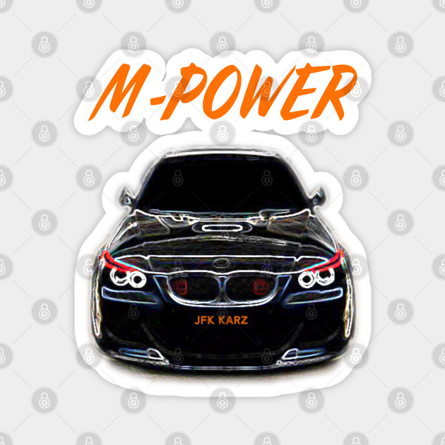 Bmw 5 Series E60 M Power Bmw Magnet Teepublic