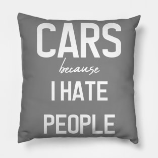 CARS because i hate people Pillow