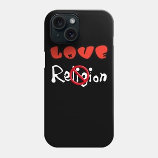 Love NOT Religion - Back Phone Case