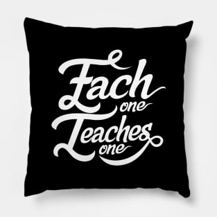 'Each One Teaches One' Education Shirt Pillow