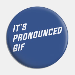 It's Pronounced Gif Pin