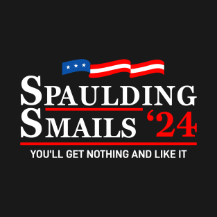 Spaulding Smails 24, Caddyshack, You'll get nothing and like it T-Shirt