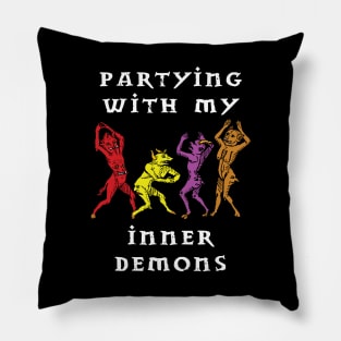 Partying with my Inner Demons Pillow