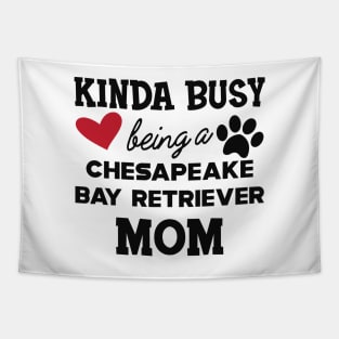 chesapeake bay retriever - Kinda busy being a chasapeake bay retriever mom Tapestry