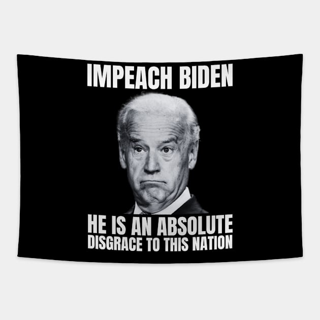 impeach biden he is an absolute disgrace to this nation Tapestry by RayaneDesigns